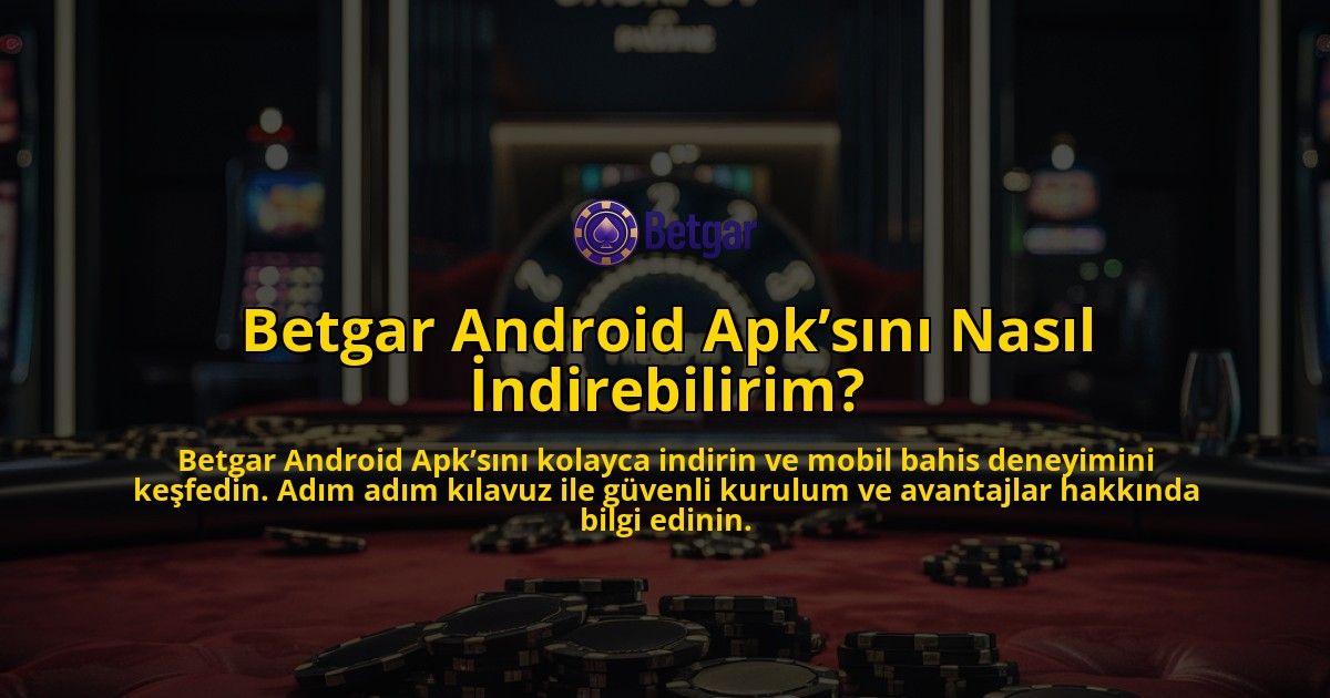 Betgar-Android-Apksini-Nasil-Indirebilirim-overlay-1769027192.jpg