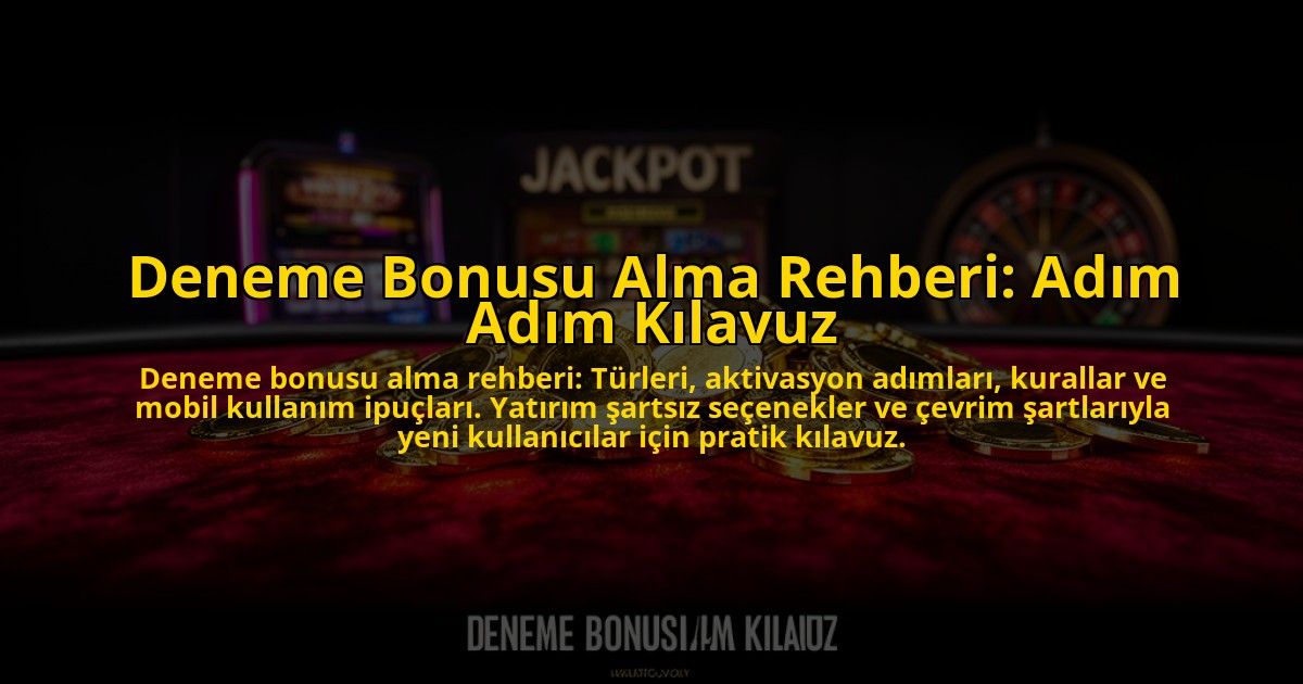 Deneme-Bonusu-Alma-Rehberi-Adim-Adim-Kilavuz-overlay-1776039928.jpg