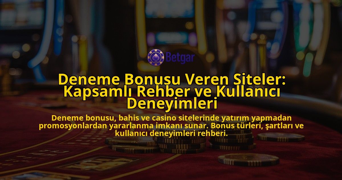 Deneme-Bonusu-Veren-Siteler-Kapsamli-Rehber-ve-Kullanici-Deneyimleri-overlay-1778192360.jpg